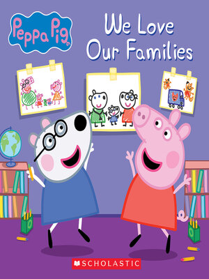 cover image of We Love Our Families (Peppa Pig)